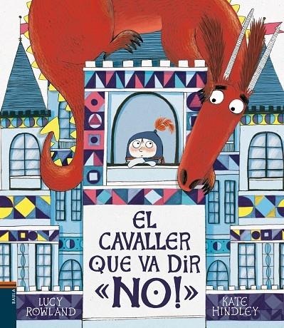 EL CAVALLER QUE VA DIR NO! | 9788447937776 | LUCY ROWLAND / KATE HINDLEY