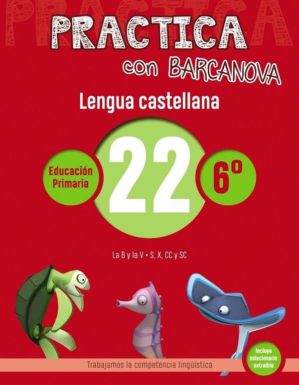 PRACTICA CON BARCANOVA LENGUA CASTELLANA 22 6º | 9788448945473