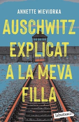 AUSCHWITZ EXPLICAT A LA MEVA FILLA | 9788419107183 | ANNETTE WIEKIORKA