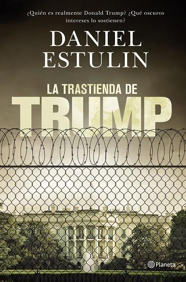 LA TRASTIENDA DE TRUMP | 9788408177661 | DANIEL ESTULIN