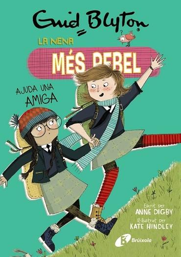 LA NENA MES REBEL AJUDA UNA AMIGA | 9788499063461 | ENID BLYTON