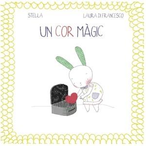 UN COR MAGIC | 9788492607273 | STEL·LA / LAURA DI FRANCESCO