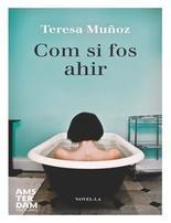 COM SI FOS AHIR | 9788415645467 | TERESA MUÑOZ