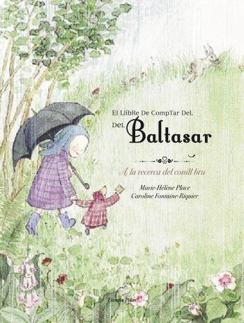 EL LLIBRE PER COMPTAR DEL BALTASAR. A LA RECERCA DEL CONILL | 9788492671311 | MARIE HÉLÈNE PLACE/CAROLINE FONTAINE RIQUIER