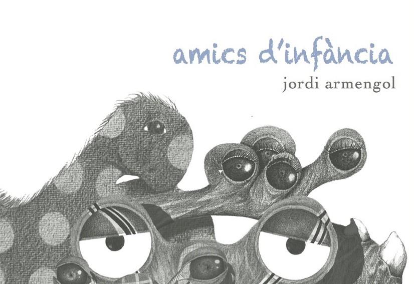 AMICS D'INFANCIA | 9788494243141 | JORDI ARMENGOL