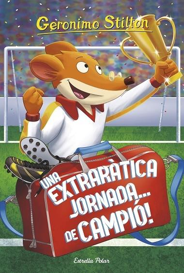 UNA EXTRARATICA JORNADA ... DE CAMPIO | 9788491376101 | GERONIMO STILTON