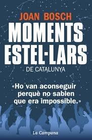 MOMENTS ESTEL·LARS DE CATALUNYA | 9788494192852 | JOAN BOSCH