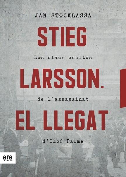 STIEG LARSSON   EL LLEGAT | 9788416915927 | JAN STOCKLASSA