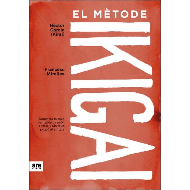 EL METODE IKIGAI | 9788416915361 | HECTOR GARCIA (KIRAI) / FRANCESC MIRALLES