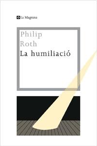 LA HUMILIACIÓ | 9788482640334 | PHILIP ROTH