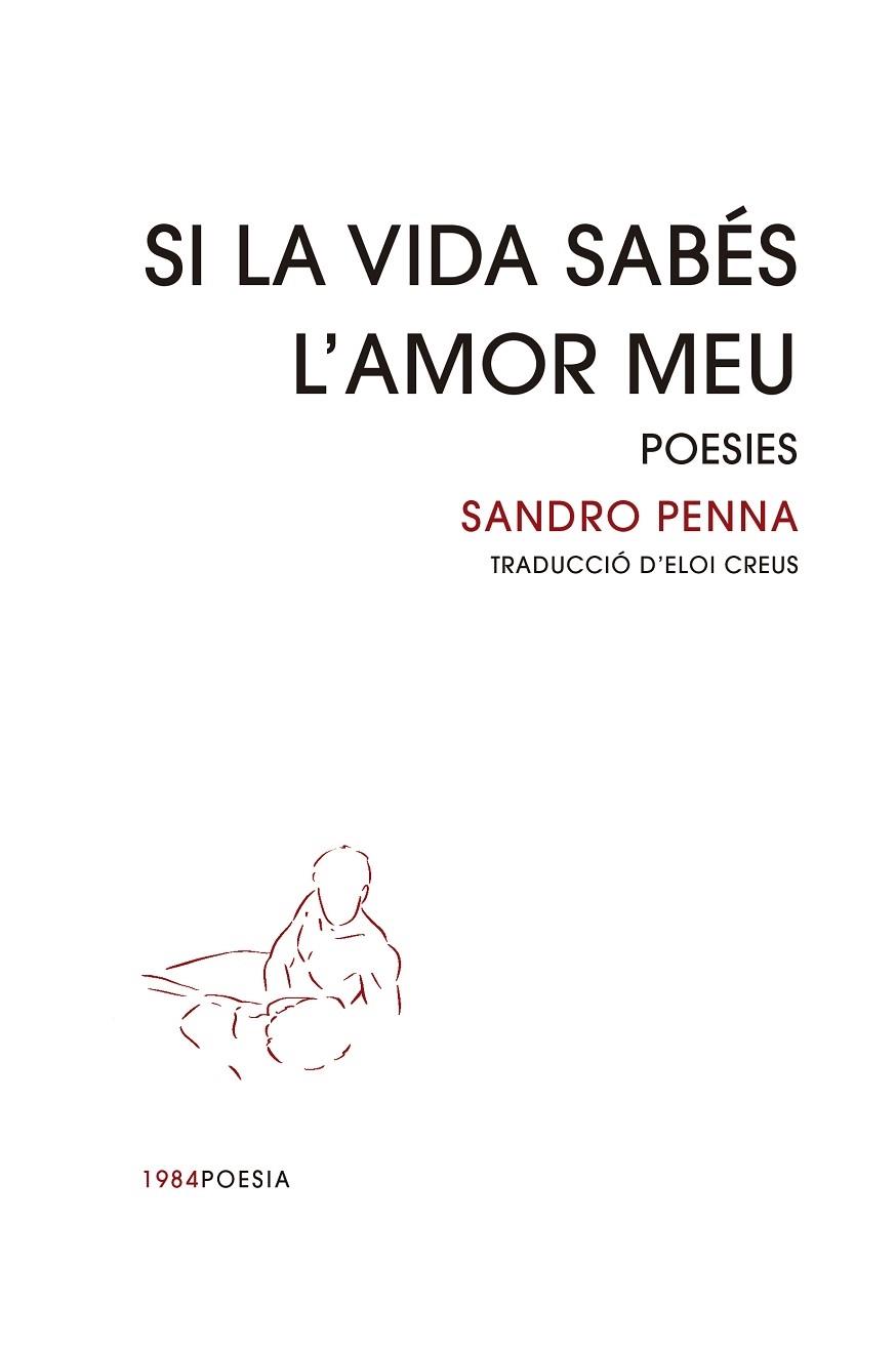 SI LA VIDA SABES L'AMOR MEU | 9788418858451 | SANDRO PENNA