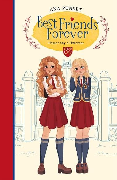 BEST FRIENDS FOREVER   PRIMER ANY A L'INTERNAT | 9788417922795 | ANA PUNSET