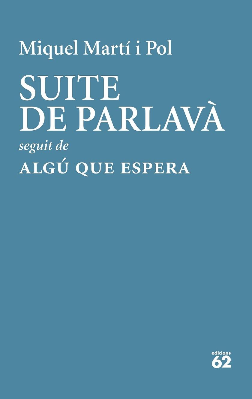 SUITE DE PARLAVA SEGUIT DE ALGU QUE ESPERA | 9788429779189 | MIQUEL MARTI I POL