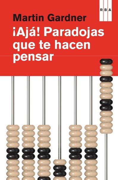 AJA! PARADOJAS QUE TE HACEN PENSAR | 9788490064764 | MARTIN GARDNER