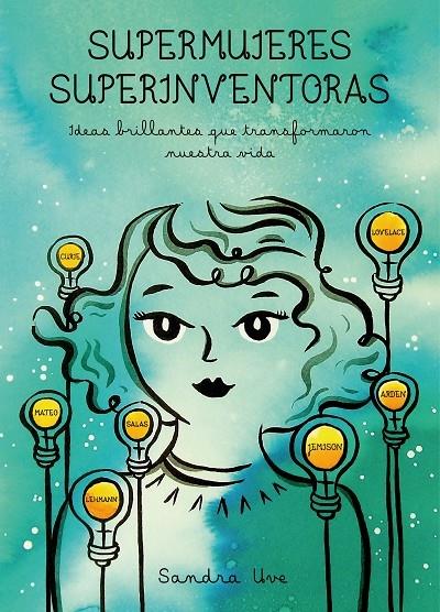 SUPERMUJERES, SUPERINVENTORAS: IDEAS BRILLANTES QUE TRANSFOR | 9788416890590 | SANDRA UVE