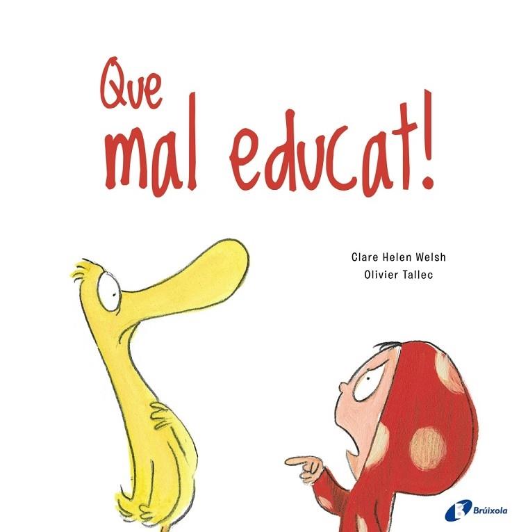 QUE MAL EDUCAT! | 9788499063188 | CLARE HELEN WELSH / OLIVIER TALLEC