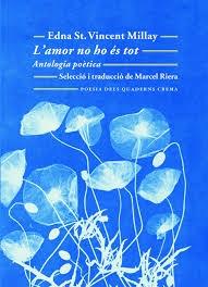 L'AMOR NO HO ES TOT ANTOLOGIA POETICA | 9788477275794 | EDNA ST. VINCENT MILLAY