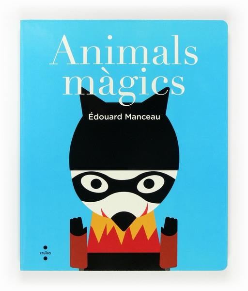 ANIMALS MAGICS | 9788466135009 | EDOUARD MANCEAU