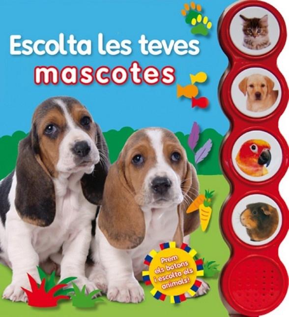 ESCOLTA LES TEVES MASCOTES | 9788415430643