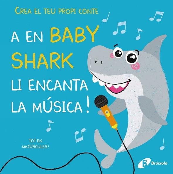 A EN BABY SHARK LI ENCANTA LA MUSICA! | 9788499063843