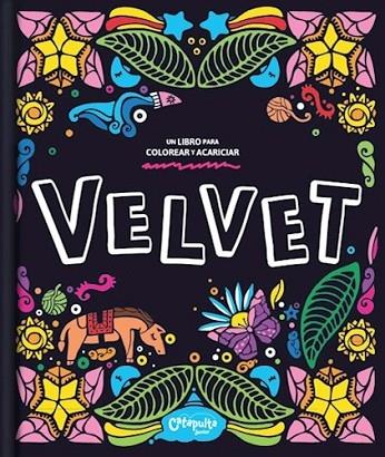 VELVET   UN LIBRO PARA COLOREAR Y ACARICIAR | 9789876378420