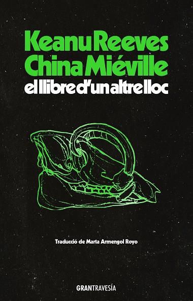 EL LLIBRE D'UN ALTRE LLOC | 9788412794496 | REEVES, KEANU / MIÉVILLE, CHINA