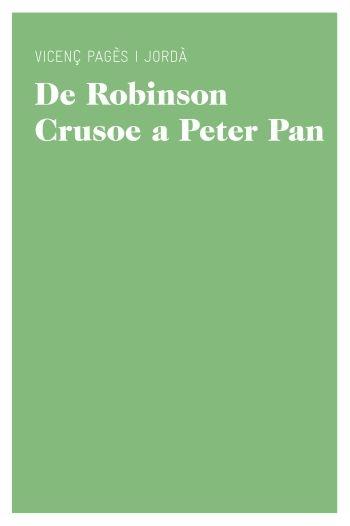 DE ROBINSON CRUSOE A PETER PAN | 9788415192206 | VICENÇ PAGES JORDA