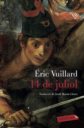 14 DE JULIOL | 9788417423780 | ERIC VUILLARD