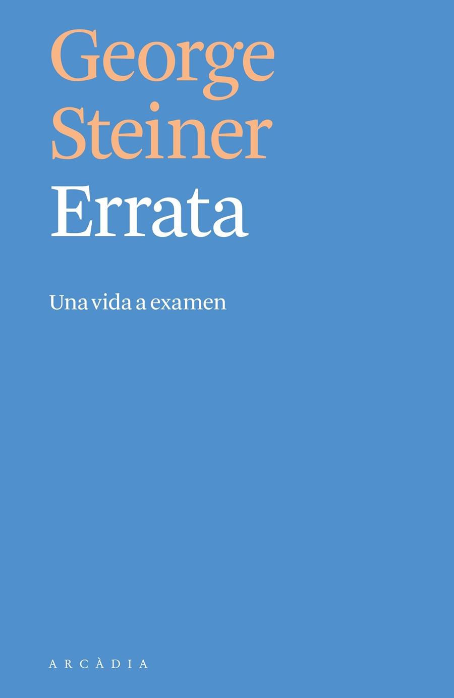 ERRATA   UNA VIDA A EXAMEN | 9788494820519 | GEORGE STEINER