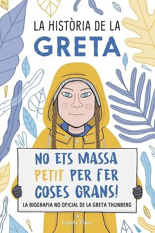 HISTORIA DE LA GRETA   NO ETS MASSA PETIT PER FER COSES GRAN | 9788491378549 | VALENTINA CAMERINI