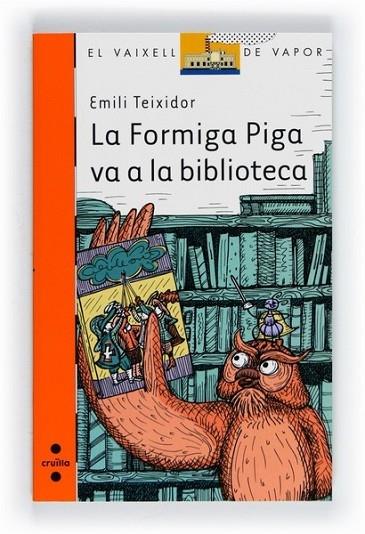 LA FORMIGA PIGA VA A LA BIBLIOTECA | 9788466130127 | EMILI TEIXIDOR