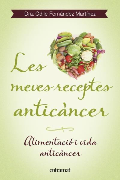 LES MEVES RECEPTES ANTICANCER | 9788492920099 | DRA. ODILE FERNANDEZ MARTINEZ