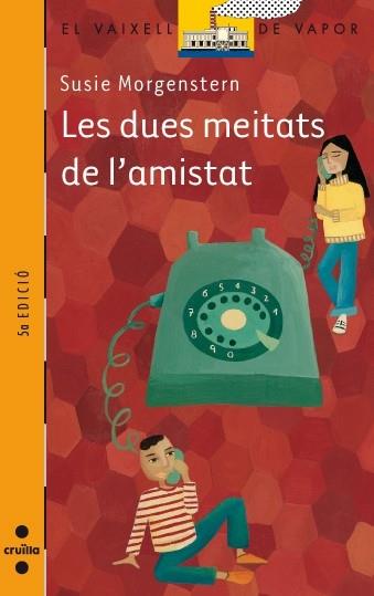 LES DUES MEITATS DE L AMISTAT | 9788466113908 | SUSIE MORGENSTERN