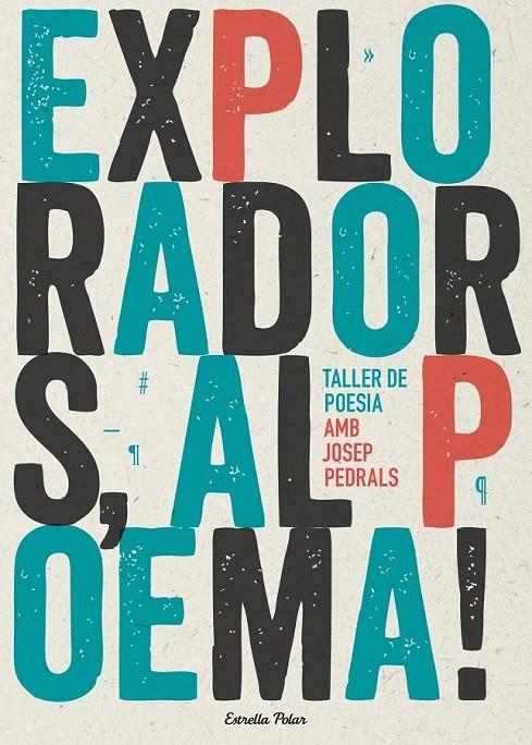 EXPLORADORS AL POEMA . TALLER DE POESIA | 9788490574317 | JOSEP PEDRALS