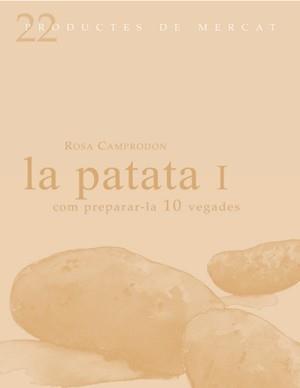 LA PATATA I : COM PREPARAR-LA 10 VEGADES | 9788493624323 | ROSA CAMPRODON