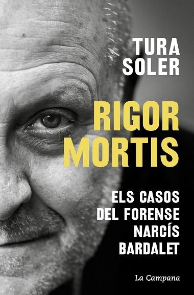 RIGOR MORTIS  ELS CASOS DEL FORENSE NARCIS BARDALET | 9788419245625 | TURA SOLER / NARCIS BARDALET