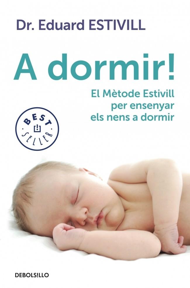 A DORMIR EL METODE ESTIVILL | 9788499897226 | EDUARD ESTIVILL