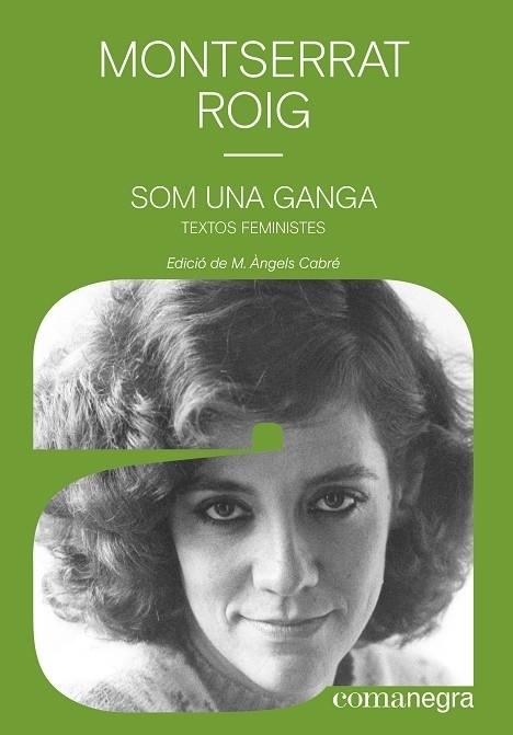 SOM UNA GANGA     TEXTOS FEMINISTES | 9788418022340 | MONTSERRAT ROIG