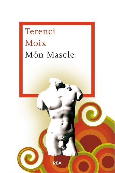 MON MASCLE | 9788482646398 | TERENCI MOIX