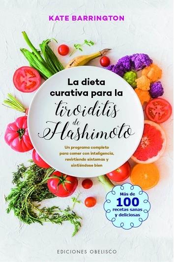 LA DIETA CURATIVA PARA LA TIROIDITIS DE HASHIMOTO | 9788491115007 | KATE BARRINGTON