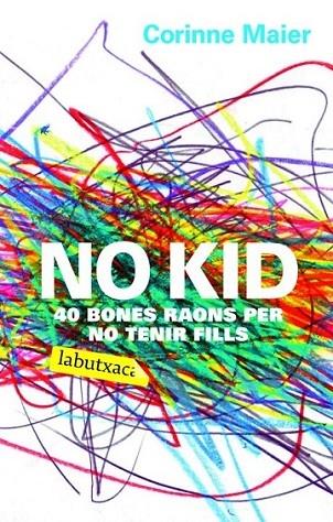 NO KID. 40 BONES RAONS PER NO TENIR FILLS | 9788496863408 | CORINNE MAIER