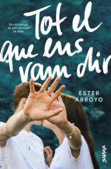 TOT EL QUE ENS VAM DIR | 9788418456008 | ESTER ARROYO