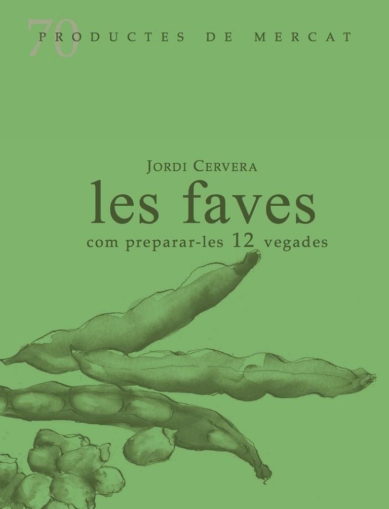 LES FAVES COM PREPER-LES 12 VEGADES | 9788412281415 | JORDI CERVERA