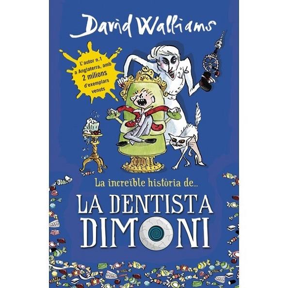 LA INCREIBLE HISTORIA DE LA DENTISTA DIMONI | 9788490431917 | DAVID WALLIAMS