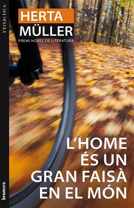 L'HOME ÉS UN GRAN FAISÀ EN EL MÓN | 9788498246315 | HERTA MÜLLER