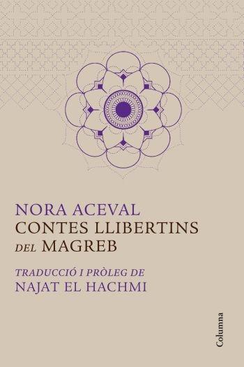 CONTES LLIBERTINS DEL MAGREB | 9788466414319 | NORA ACEVAL   TRADUCCIO DE NAJAT EL HACHMI