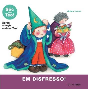 SÓC EN TEO! EM DISFRESSO! | 9788499320908 | VIOLETA DENOU