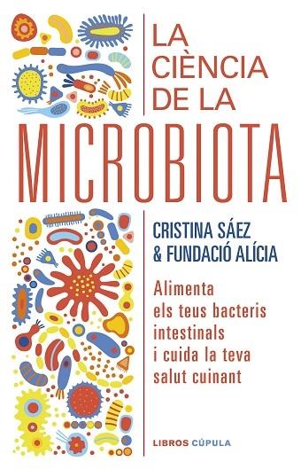 LA CIENCIA DE LA MICROBIOTICA | 9788448029920 | CRISTINA SAEZ & FUNDACIO ALICIA