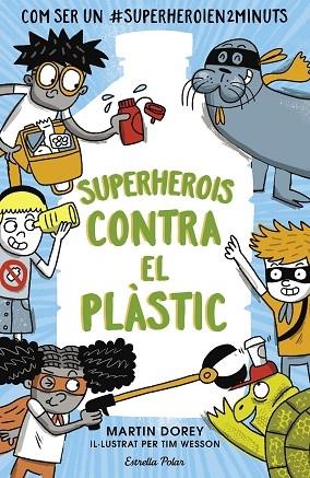 SUPERHEROIS CONTRA EL PLASTIC | 9788491379737 | MARTIN DOREY / TIM WESSON