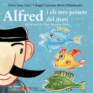 ALFRED I ELS TRES PEIXETS DEL MATI | 9788416505029 | ENRIC SANÇ / ANGEL CARRERAS DEVIS